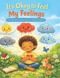 It's Okay to Feel My Feelings