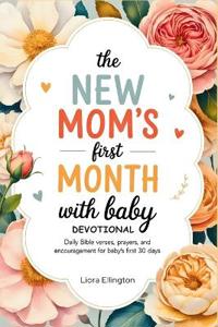 The New Mom's First Month With Baby Devotional