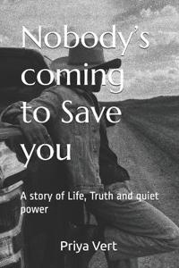 Nobody's coming to Save you