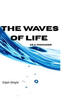 The Waves of Life
