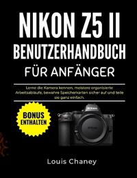 Nikon Z5 II Benutzerhandbuch Für Anfänger