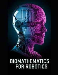 Biomathematics for Robotics
