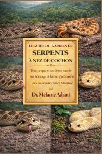 Le Guide Du Gardien de Serpents À Nez de Cochon