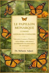 Le Papillon Monarque Comme Animal de Compagnie