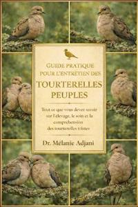 Guide Pratique Pour l'Entretien Des Tourterelles Peuples
