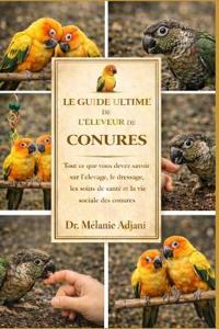 Le Guide Ultime de l'Éleveur de Conures