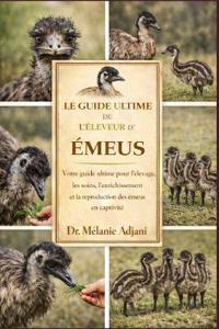 Le Guide Ultime de l'Éleveur d'Émeus