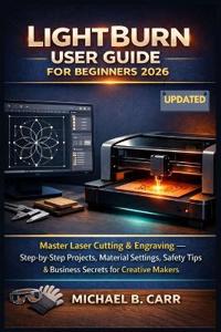 LightBurn User Guide for Beginners 2026