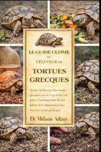 Le Guide Ultime de l'Éleveur de Tortues Grecques