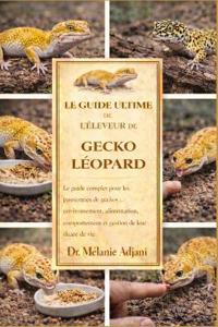 Le Guide Ultime de l'Éleveur de Gecko Léopard