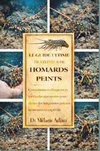 Le Guide Ultime de l'Éleveur de Homards Peints