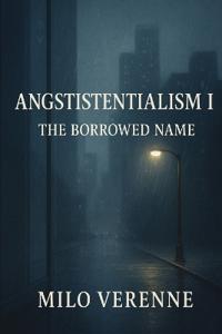 Angstistentialism I