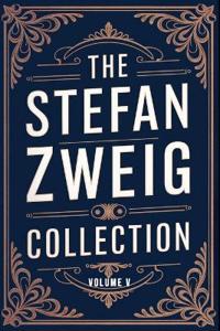The Stefan Zweig Collection - Volume 5