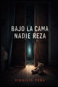 Bajo la cama nadie reza