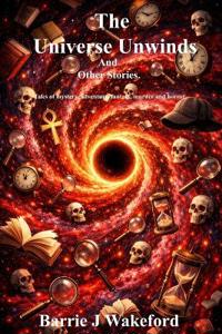 The Universe Unwinds and Other Stories