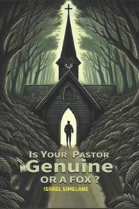 Is Your Pastor Genuine or a Fox?