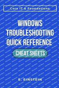 Windows Troubleshooting Quick Reference Cheat Sheets