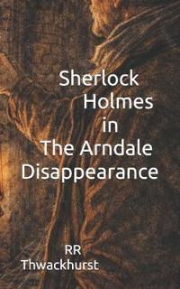Sherlock Holmes in The Arndale Disappearance