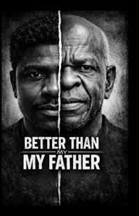 Better Than My Father