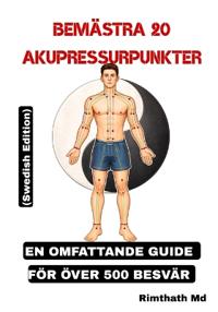 Bemästra 20 Akupressurpunkter