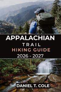 Appalachian Trail Hiking Guide 2026 - 2027