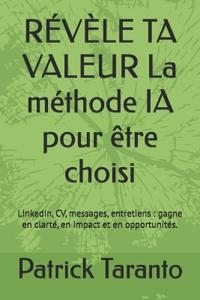 RÉVÈLE TA VALEUR La méthode IA pour être choisi