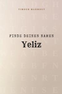 Finde Deinen Namen Yeliz