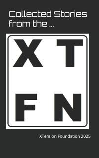Collected Stories from the XTension Foundation