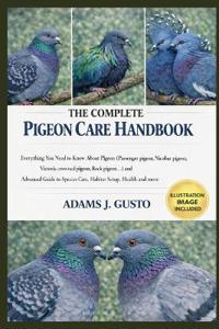 The Complete Pigeon Care Handbook