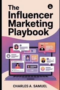 The Influencer Marketing Playbook