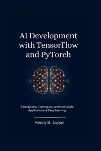 AI Development with TensorFlow and PyTorch