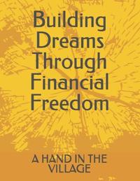 Building Dreams Through Financial Freedom
