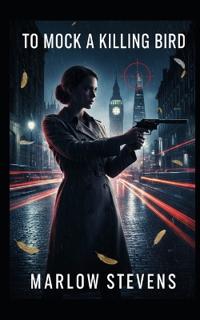 To Mock a Killing Bird - A High-Tech Architectural Thriller