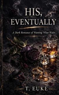 His, Eventually