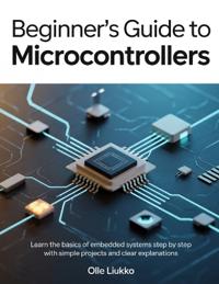 Beginner's Guide to Microcontrollers