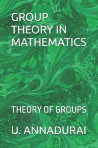 Group Theory in Mathematics
