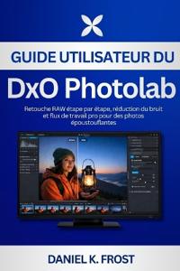 Guide utilisateur du DxO PhotoLab