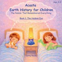 Acasta - Earth History for Children