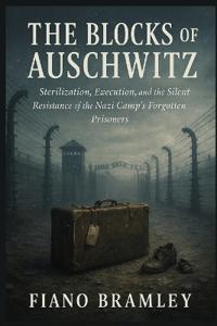 The Blocks of Auschwitz