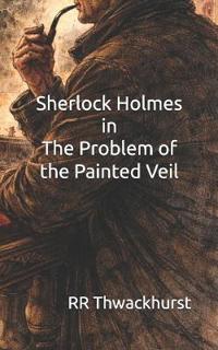 Sherlock Holmes in The Problem of the Painted Veil