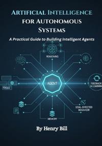 Artificial Intelligence for Autonomous Systems