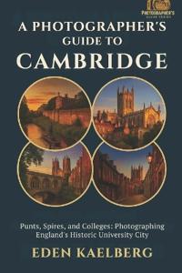 A Photographer's Guide to Cambridge