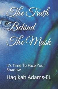 The Truth Behind The Mask