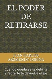 El Poder de Retirarse