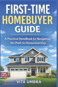 First - Time Homebuyer Guide