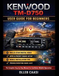 Kenwood Tm-D750 User Guide for Beginners