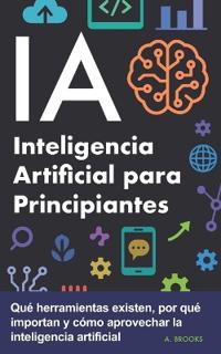 IA Inteligencia Artificial para Principiantes