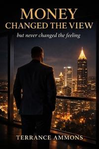 Money Changed the View, but Never Changed the Feeling