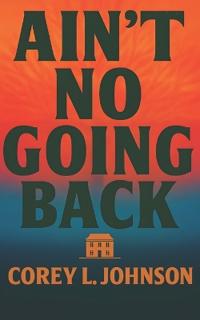 Ain't No Going Back