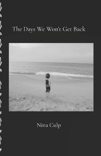 The Days We Won't Get Back